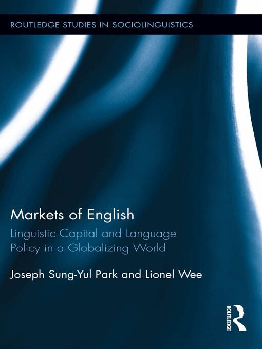Joseph Sung-Yul Park, Lionel Wee - Markets of English, E-bok