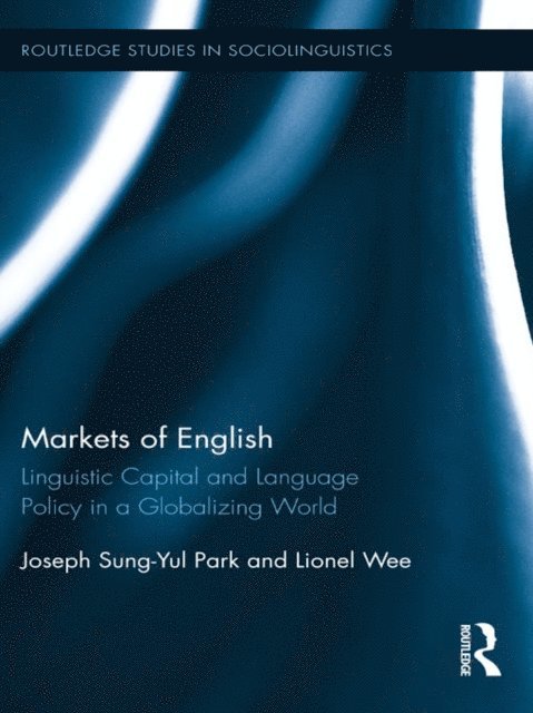 Joseph Sung-Yul Park, Lionel Wee - Markets of English, E-bok
