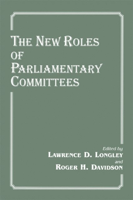 Lawrence D. Longley, Roger H. Davidson - New Roles of Parliamentary Committees, E-bok