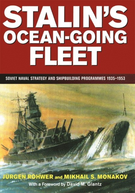 Jurgen Rohwer, Mikhail Monakov - Stalin's Ocean-going Fleet, E-bok