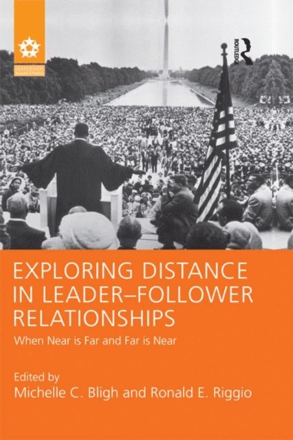 Ronald E. Riggio, Michelle C. Bligh - Exploring Distance in Leader-Follower Relationships, E-bok