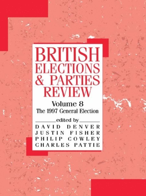 Charles Pattie, Justin Fisher, David Denver, Philip Cowley - British Elections and Parties Review, E-bok
