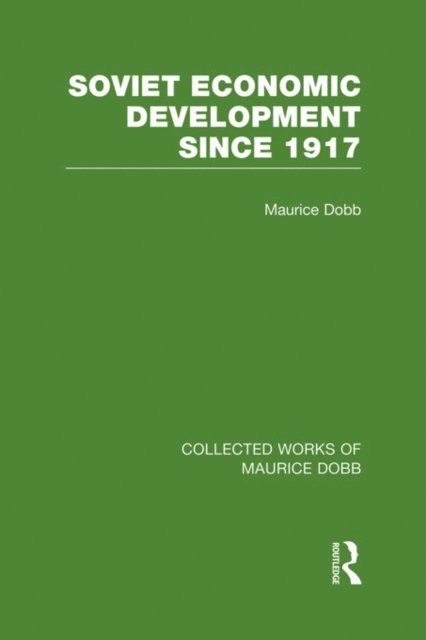 Maurice Dobb - Soviet Economic Development Since 1917, E-bok