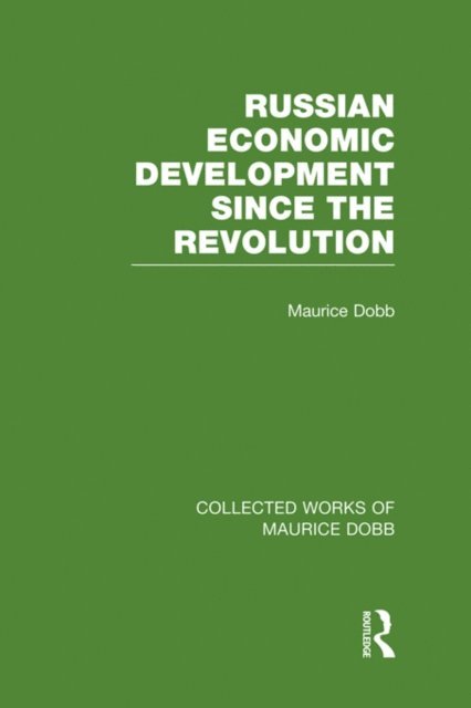 Maurice Dobb - Russian Economic Development Since the Revolution, E-bok