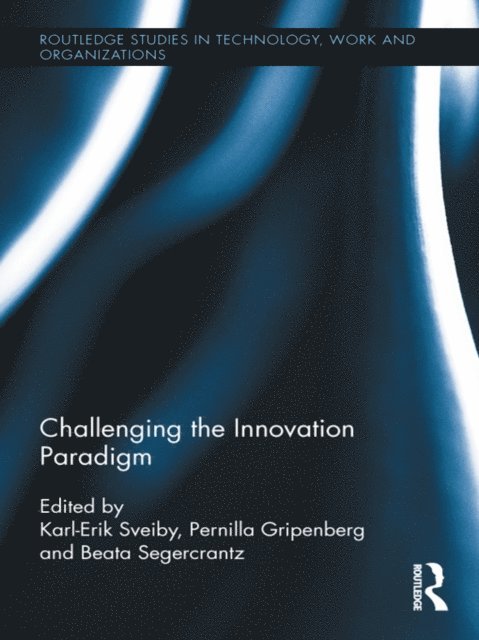 Beata Segercrantz, Pernilla Gripenberg, Karl-Erik Sveiby - Challenging the Innovation Paradigm, E-bok