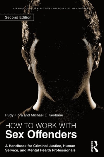 Michael L. Keohane, Rudy Flora - How to Work with Sex Offenders, E-bok