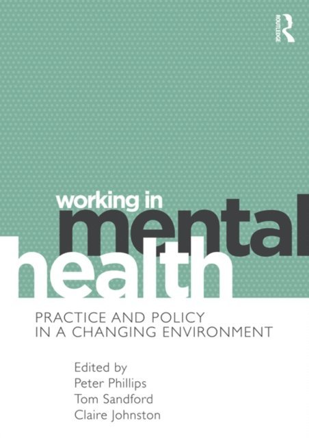 Claire Johnston, Tom Sandford, Peter Phillips - Working in Mental Health, E-bok