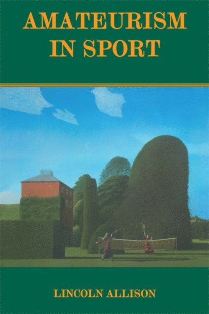 Lincoln Allison - Amateurism in Sport, E-bok