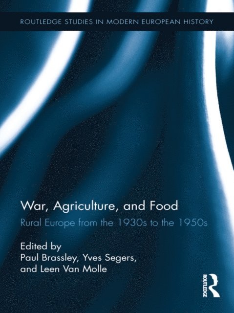 Leen Van Molle, Yves Segers, Paul Brassley - War, Agriculture, and Food, E-bok