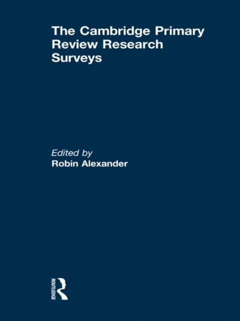 Ruth Kershner, Linda Hargreaves, John Gray, Christine Doddington, Robin Alexander - Cambridge Primary Review Research Surveys, E-bok