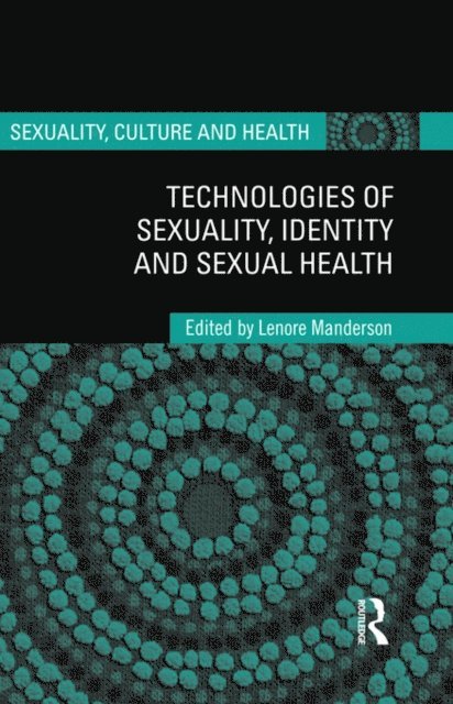 Lenore Manderson - Technologies of Sexuality, Identity and Sexual Health, E-bok