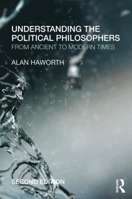 Alan Haworth - Understanding the Political Philosophers, E-bok