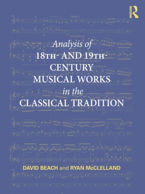 Ryan McClelland, David Beach - Analysis of 18th- and 19th-Century Musical Works in the Classical Tradition, E-bok
