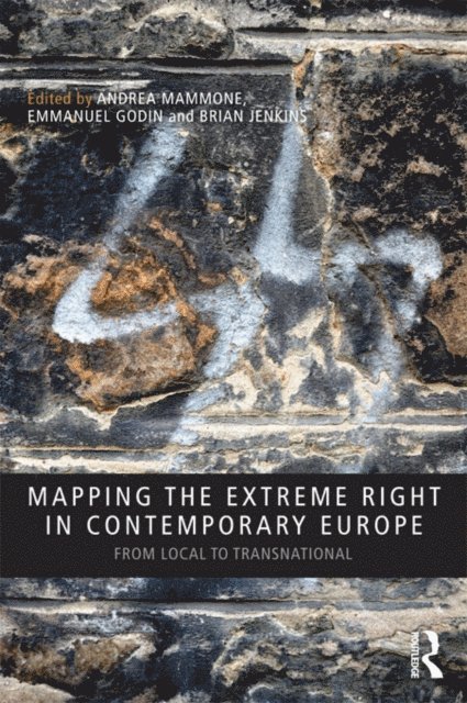 Brian Jenkins, Emmanuel Godin, Andrea Mammone - Mapping the Extreme Right in Contemporary Europe, E-bok