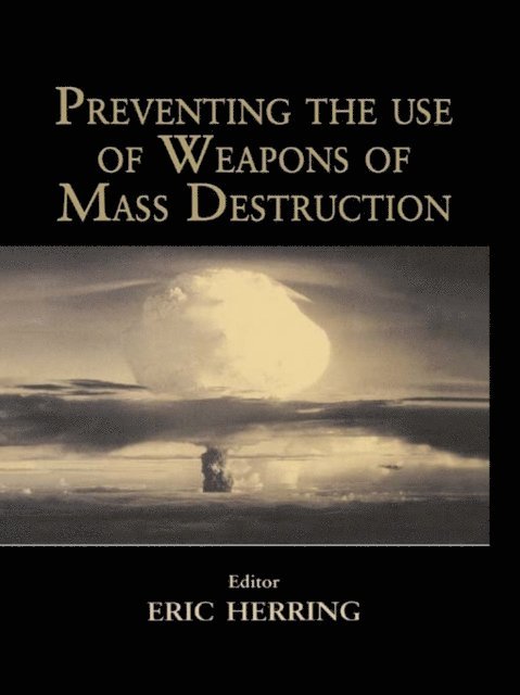 Eric Herring - Preventing the Use of Weapons of Mass Destruction, E-bok