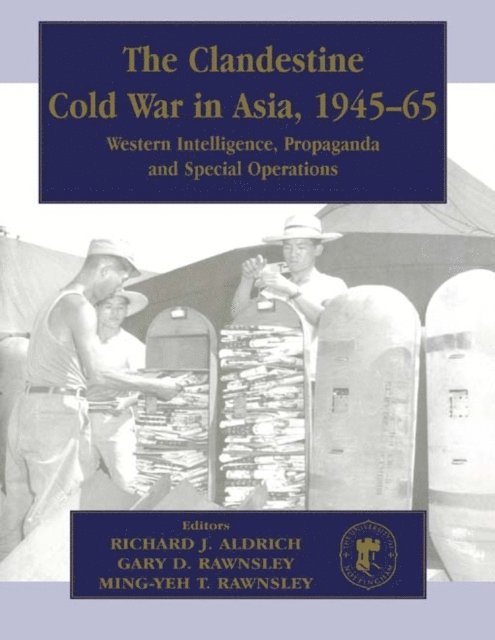 Ming-Yeh Rawnsley, Richard J. Aldrich - Clandestine Cold War in Asia, 1945-65, E-bok