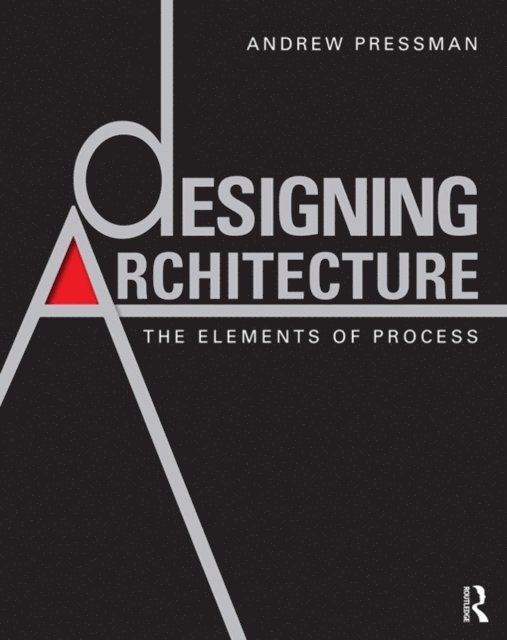 Andrew Pressman - Designing Architecture, E-bok