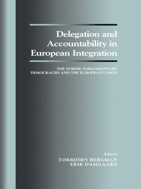 Erik Damgaard, Torbjorn Bergman - Delegation and Accountability in European Integration, E-bok