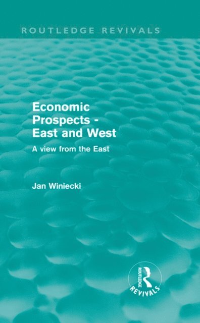 Jan Winiecki - Economic Prospects - East and West, E-bok