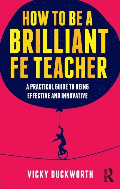 Vicky Duckworth - How to be a Brilliant FE Teacher, E-bok