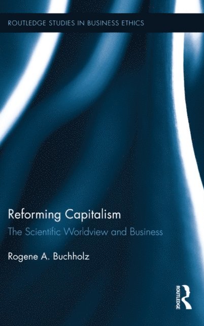 Rogene Buchholz - Reforming Capitalism, E-bok