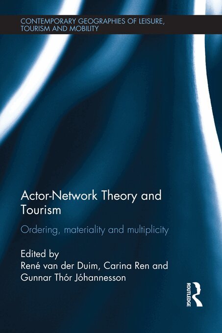 René van der Duim, Carina Ren, Gunnar Thór Jóhannesson - Actor-Network Theory and Tourism, E-bok