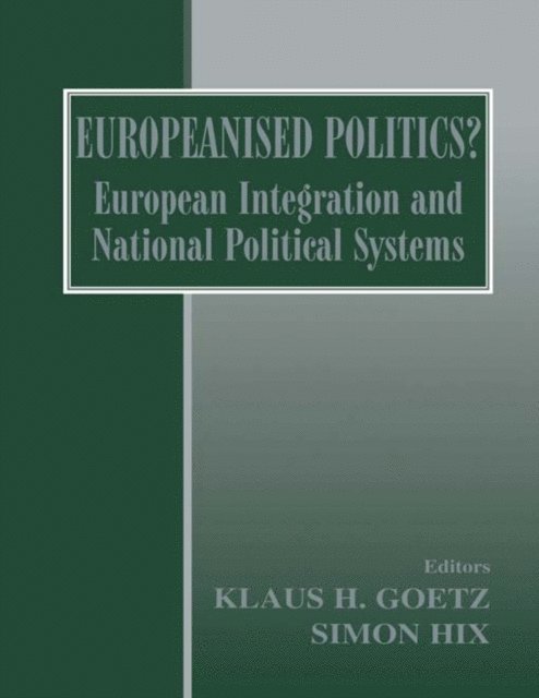 Simon Hix, Klaus H. Goetz - Europeanised Politics?, E-bok