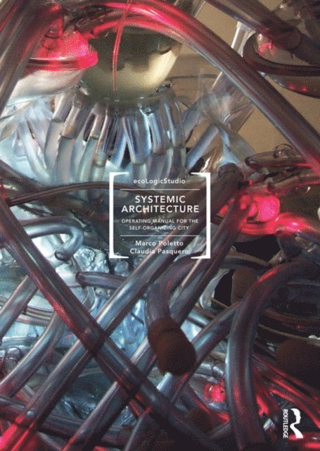 Claudia Pasquero, Marco Poletto - Systemic Architecture, E-bok. Tillgänglighet: Lägg i varukorg