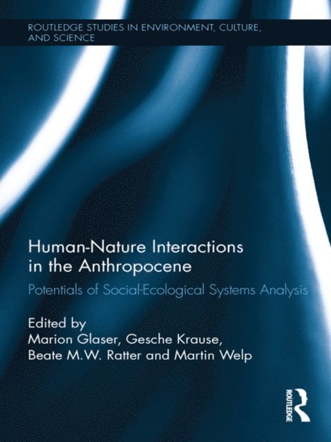 Martin Welp, Beate M.W. Ratter, Gesche Krause, Marion Glaser - Human-Nature Interactions in the Anthropocene, E-bok