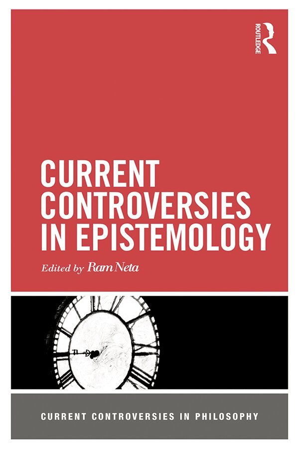Ram Neta - Current Controversies in Epistemology, E-bok