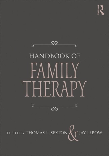 Jay Lebow, Thomas L. Sexton - Handbook of Family Therapy, E-bok