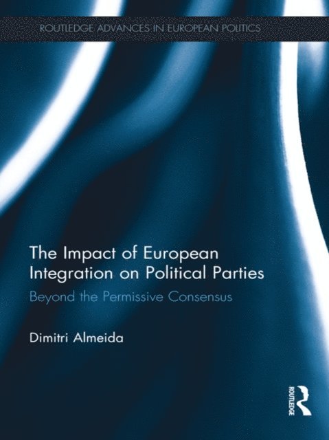 Dimitri Almeida - Impact of European Integration on Political Parties, E-bok