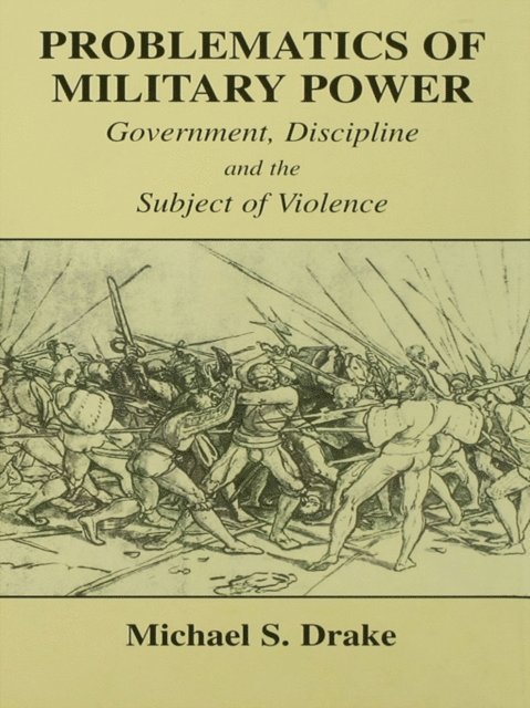 Michael S. Drake - Problematics of Military Power, E-bok