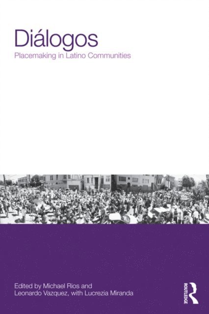 Leonardo Vazquez, Michael Rios - DiA!logos: Placemaking in Latino Communities, E-bok