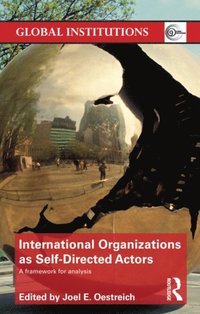 International Organizations as Self-Directed Actors