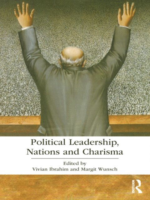 Margit Wunsch, Vivian Ibrahim - Political Leadership, Nations and Charisma, E-bok