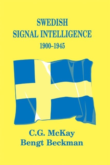 C.G. McKay, Bengt Beckman - Swedish Signal Intelligence 1900-1945, E-bok
