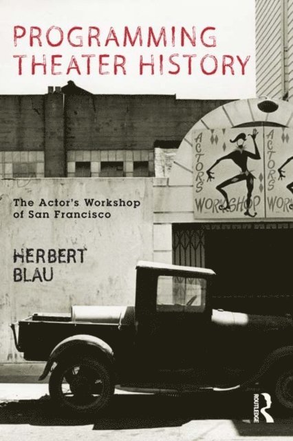 Herbert Blau - Programming Theater History, E-bok