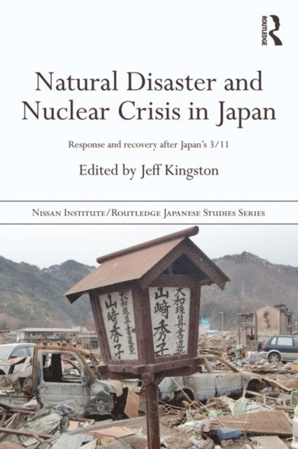 Jeff Kingston - Natural Disaster and Nuclear Crisis in Japan, E-bok