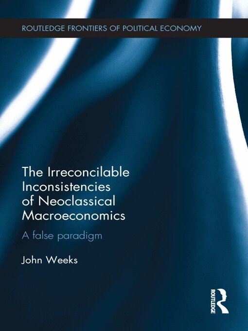 John Weeks - Irreconcilable Inconsistencies of Neoclassical Macroeconomics, E-bok