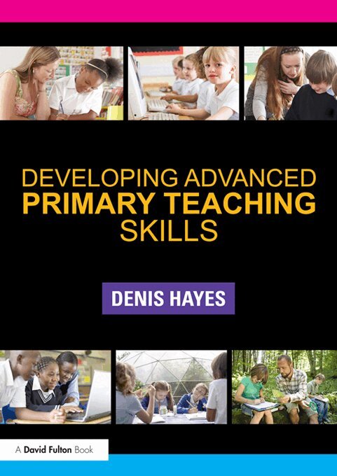 Denis Hayes - Developing Advanced Primary Teaching Skills, E-bok
