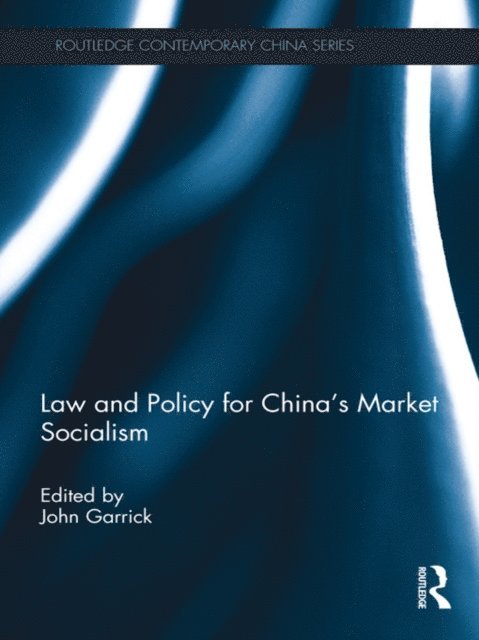 John Garrick - Law and Policy for China's Market Socialism, E-bok