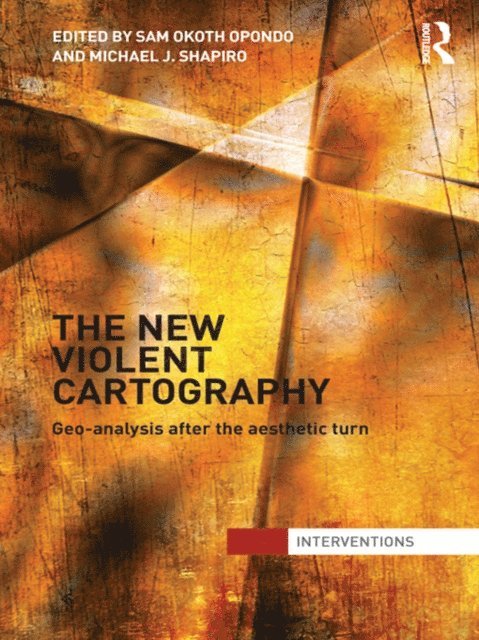 Michael Shapiro, Samson Opondo - New Violent Cartography, E-bok