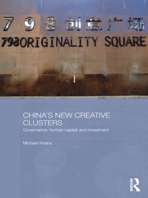 Michael Keane - China's New Creative Clusters, E-bok