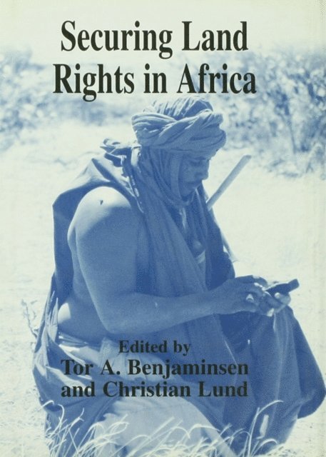 Christian Lund, Tor A. Benjaminsen - Securing Land Rights in Africa, E-bok