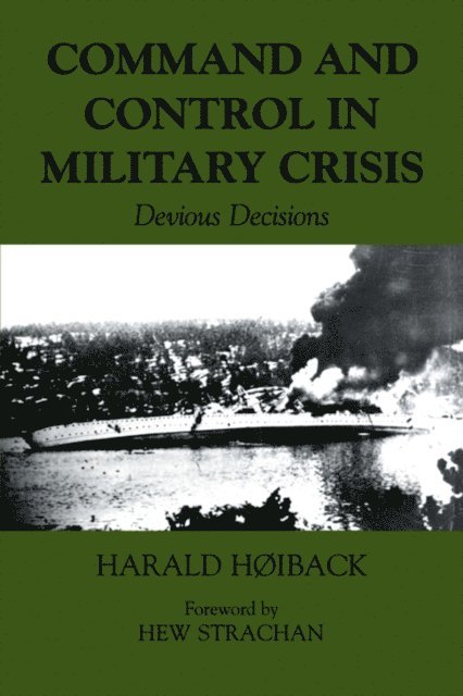 Harald Hoiback - Command and Control in Military Crisis, E-bok