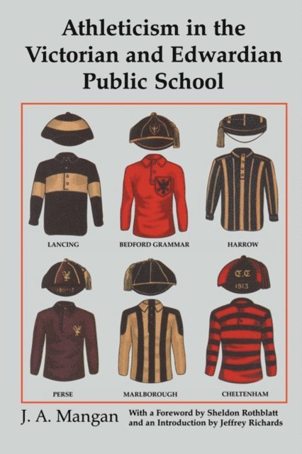 J. A. Mangan - Athleticism in the Victorian and Edwardian Public School, E-bok