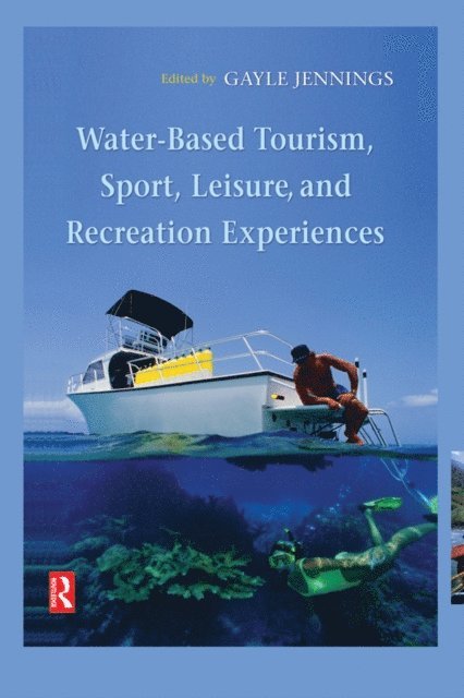 Gayle Jennings - Water-Based Tourism, Sport, Leisure, and Recreation Experiences, E-bok. Tillgänglighet: Lägg i varukorg