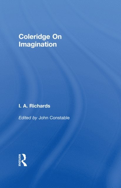 I. A. Richards, John Constable - Coleridge On Imagination V 6, E-bok