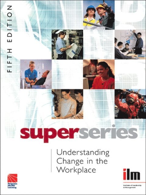 Institute of Leadership & Management - Understanding Change in the Workplace, E-bok